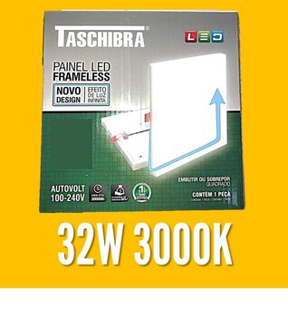 Painel LED Taschibra Frameless Embutir/Sobrepor Quadrado 32W 3000K - Luz Branco Quente